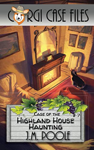 Case of the Highland House Haunting (Corgi Case Files, Band 7)