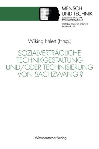 Sozialverträgliche Technikgestaltung und/oder Technisierung von Sachzwang? (Sozialverträgliche Technikgestaltung, Materialien und Berichte) (German Edition)