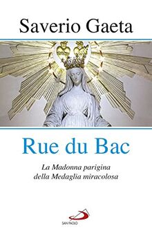 Rue du Bac. La Madonna parigina della Medaglia miracolosa (Modello e presenza)