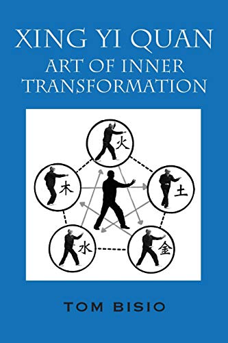 Tom Bisio Xing Yi Quan, Art Of Inner Transformation