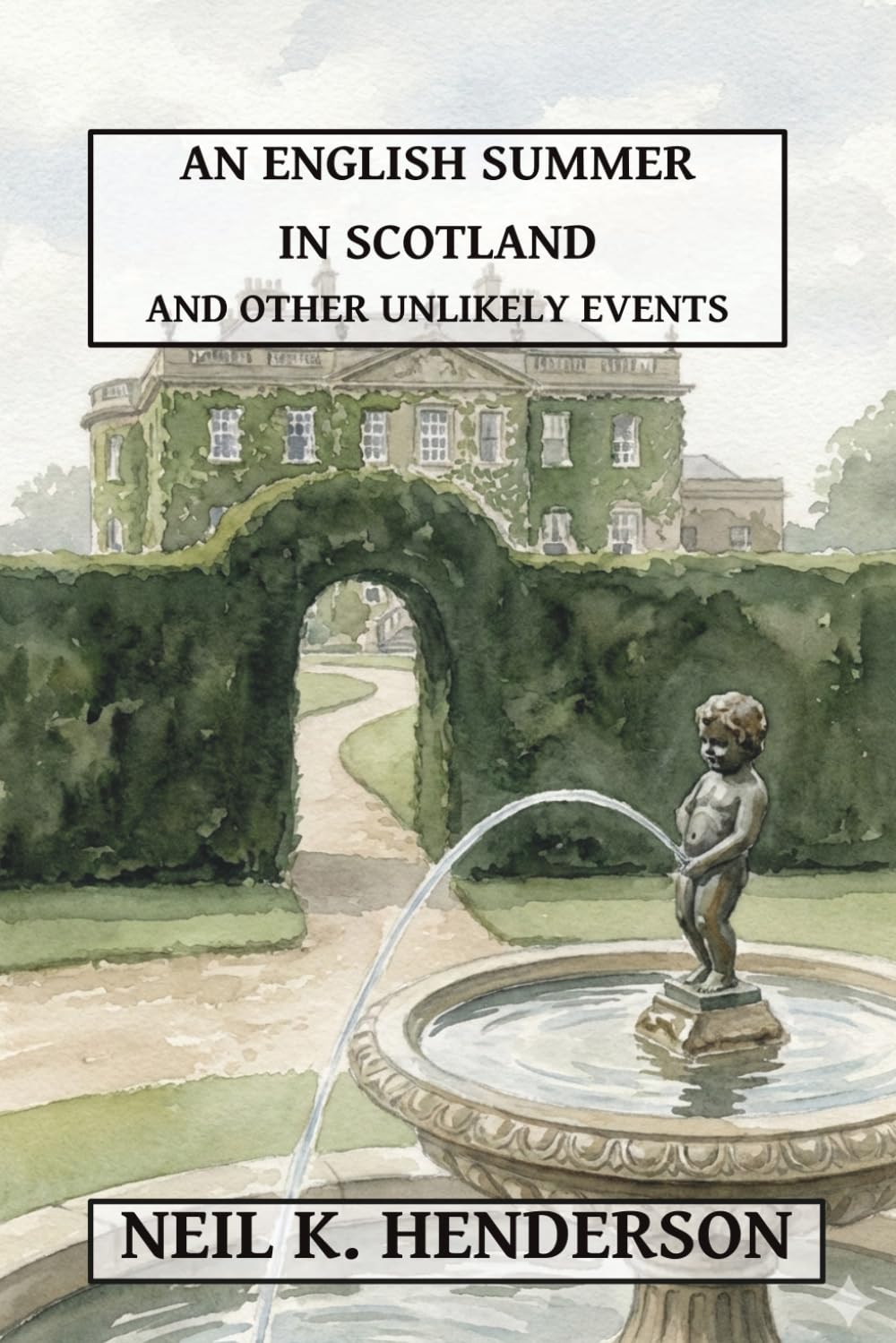 An English Summer in Scotland & Other Unlikely Events