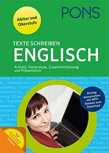 PONS Texte schreiben Englisch: Aufsatz, Textanalyse, Zusammenfassung, Präsentation für Oberstufe und Abitur