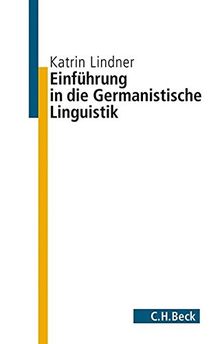 Einführung in die Germanistische Linguistik (C.H. Beck Studium)