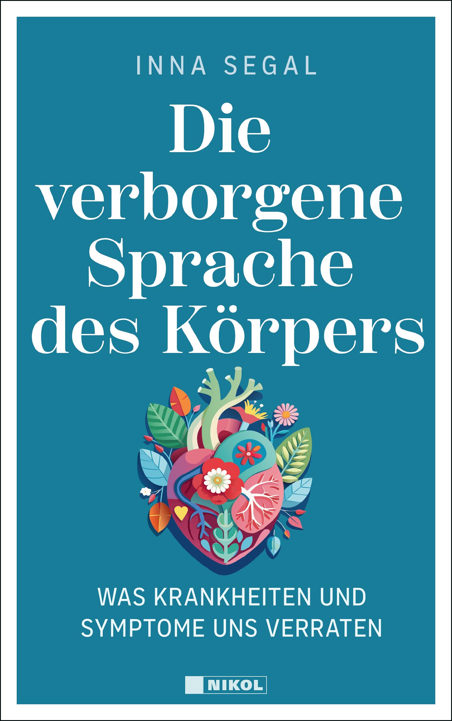 Die verborgene Sprache des Körpers: Was Krankheiten und Symptome uns verraten