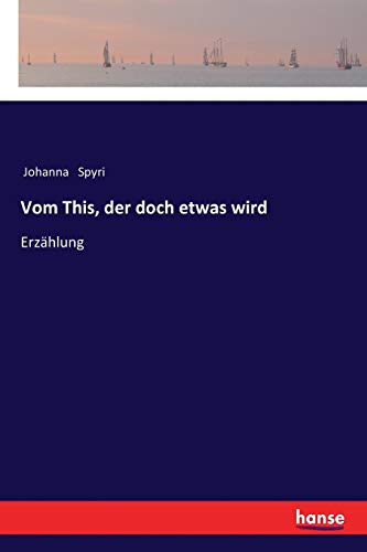 Vom This, der doch etwas wird: Erzählung