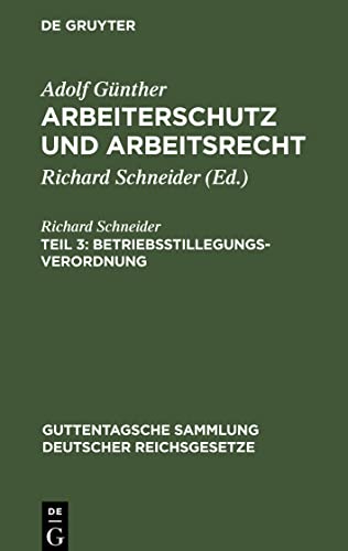 Betriebsstillegungsverordnung: Verordnung, betr. Maßnahmen gegenüber Betriebsabbrüchen und -stilllegungen vom 8. November 1920 mit den Ergänzungen der ... Sammlung deutscher Reichsgesetze, 138d)