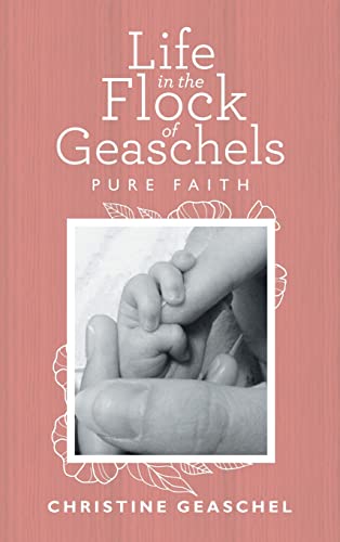Life in the Flock of Geaschels: Pure Faith