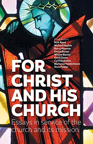 For Christ and his church: Essays in service of the church and its mission