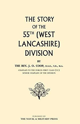 Story Of The 55Th (West Lancashire) Division: Story Of The 55Th (West Lancashire) Division