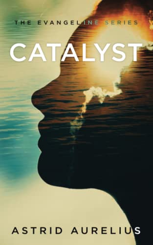 The Evangeline Series: Catalyst