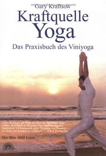 Kraftquelle Yoga. Das Praxisbuch des Vini-Yoga von Gary Kraftsow | Buch | Zustand sehr gut