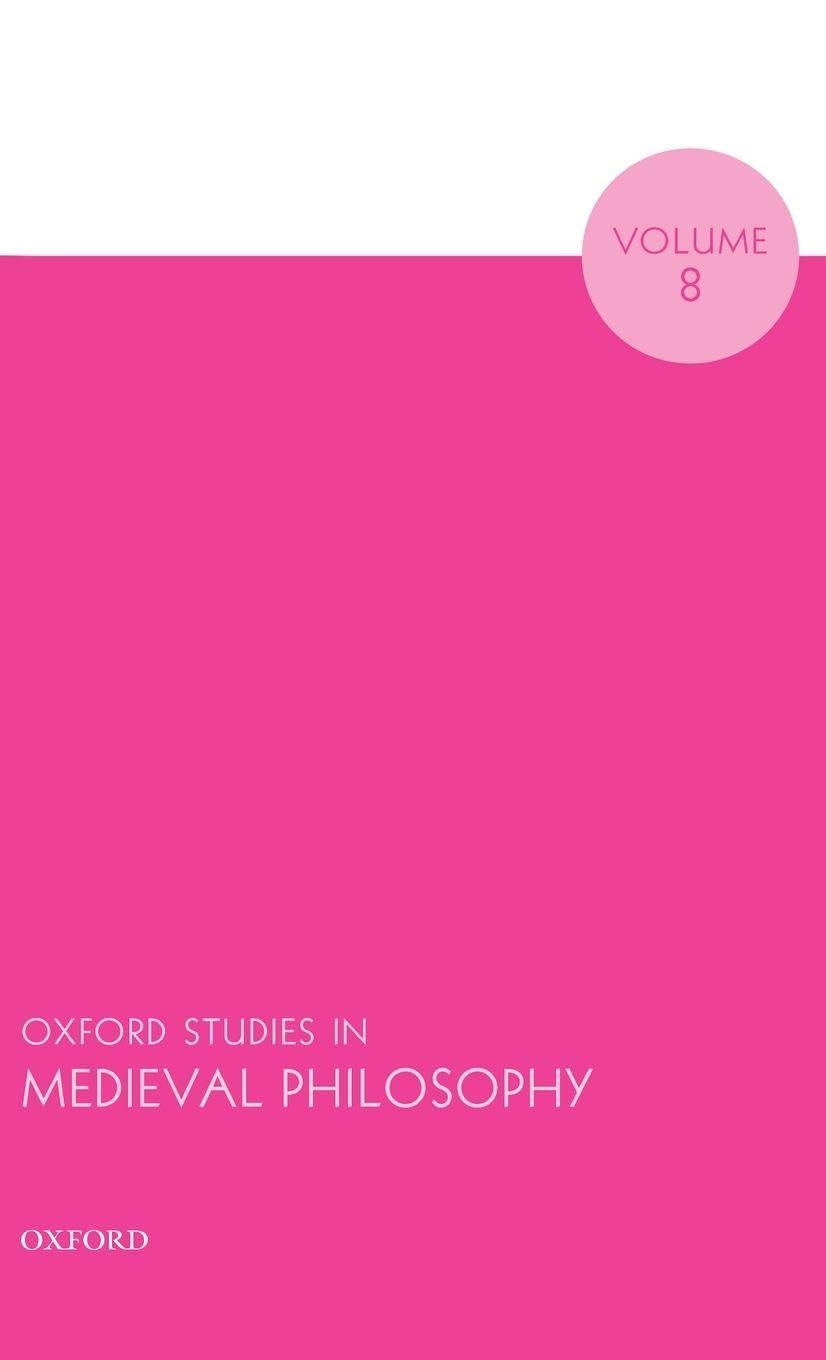 OXF STUDIES MEDIEVAL PHILOS V8 OSMP C (Oxford Studies in Medieval Philosophy, Band 8)