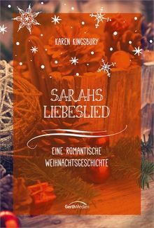 Sarahs Liebeslied: Eine romantische Weihnachtsgeschichte