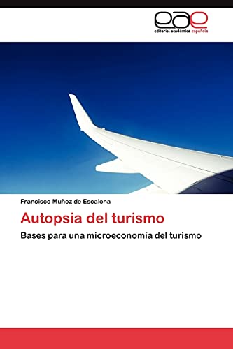 Autopsia del turismo: Bases para una microeconomía del turismo