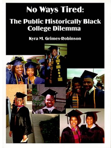 No Ways Tired: The Public Historically Black College Dilemma