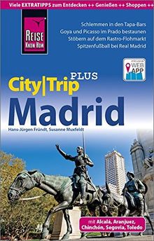 Reise Know-How Reiseführer Madrid (CityTrip PLUS): mit Stadtplan und kostenloser Web-App