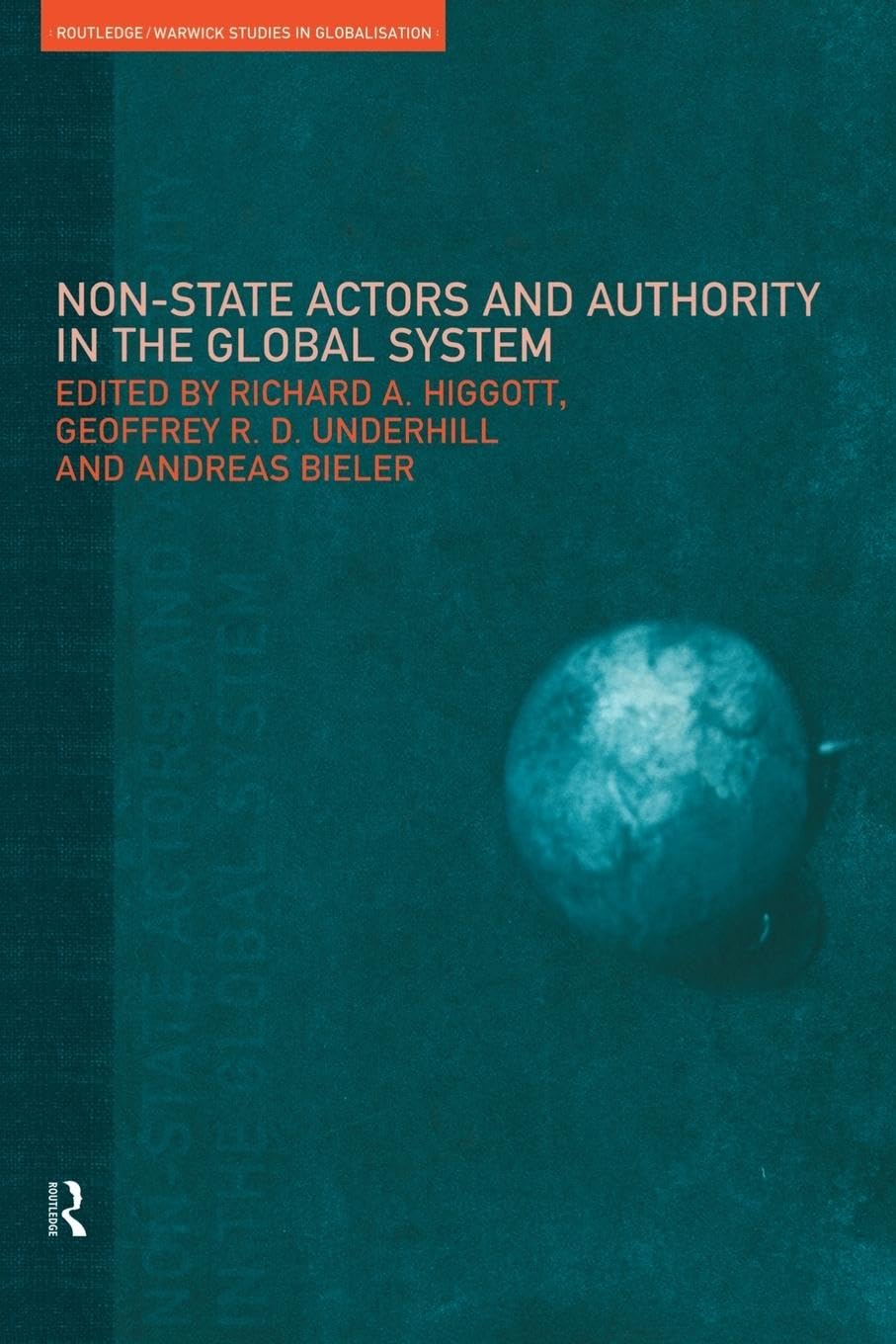 Non-State Actors and Authority in the Global System (Routledge-warwick Studies in Globalisation, 1, Band 1)