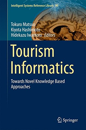 Tourism Informatics: Towards Novel Knowledge Based Approaches (Intelligent Systems Reference Library)