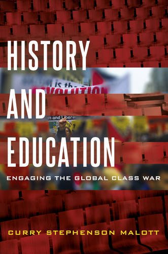 History and Education: Engaging the Global Class War (Education and Struggle)