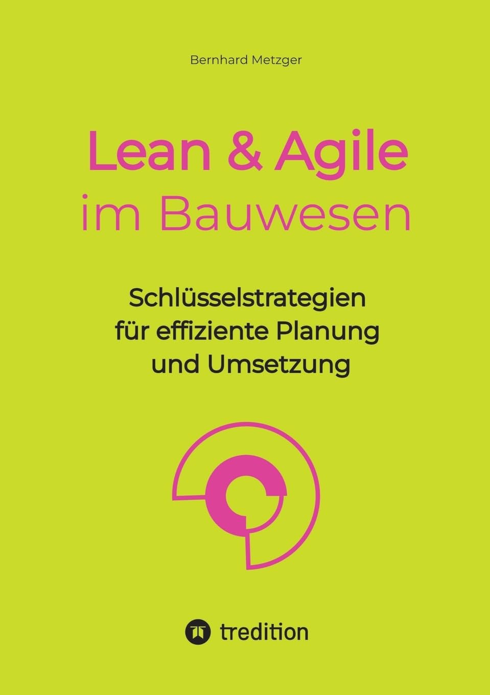 Lean & Agile im Bauwesen: Schlüsselstrategien für effiziente Planung und Umsetzung