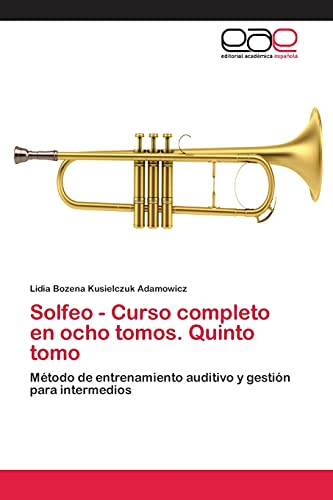 Solfeo - Curso completo en ocho tomos. Quinto tomo: Método de entrenamiento auditivo y gestión para intermedios