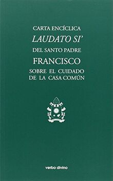 Laudato si': Carta encíclica del Santo Padre Francisco sobre el cuidado de la casa común (Varios)