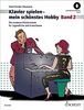 Klavierspielen - mein schönstes Hobby: Die moderne Klavierschule für Jugendliche und Erwachsene. Band 2. Klavier. Ausgabe mit Online-Audiodatei.
