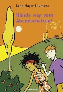 Hände weg vom Abendschatten / Ein Fall für Tante Mona. Zwei Knister- Krimis. ( Ab 10 J.)