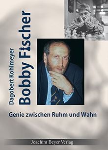 Bobby Fischer: Genie zwischen Ruhm und Wahn von Dagobert Kohlmeyer | Buch | Zustand sehr gut