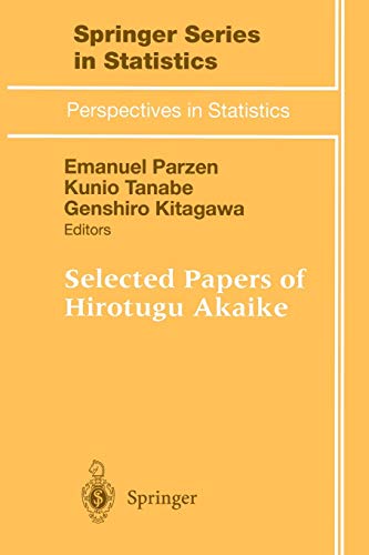 Selected Papers of Hirotugu Akaike (Springer Series in Statistics)