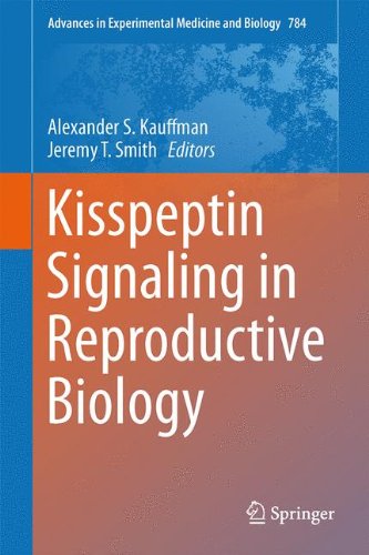 Kisspeptin Signaling in Reproductive Biology (Advances in Experimental Medicine and Biology)