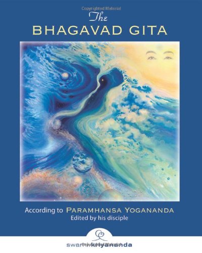 The Bhagavad Gita: According the Paramahansa Yogananda