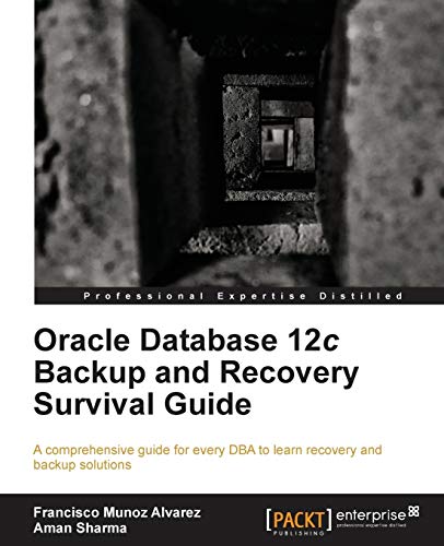 Oracle Database 12c Backup and Recovery Survival Guide (English Edition)