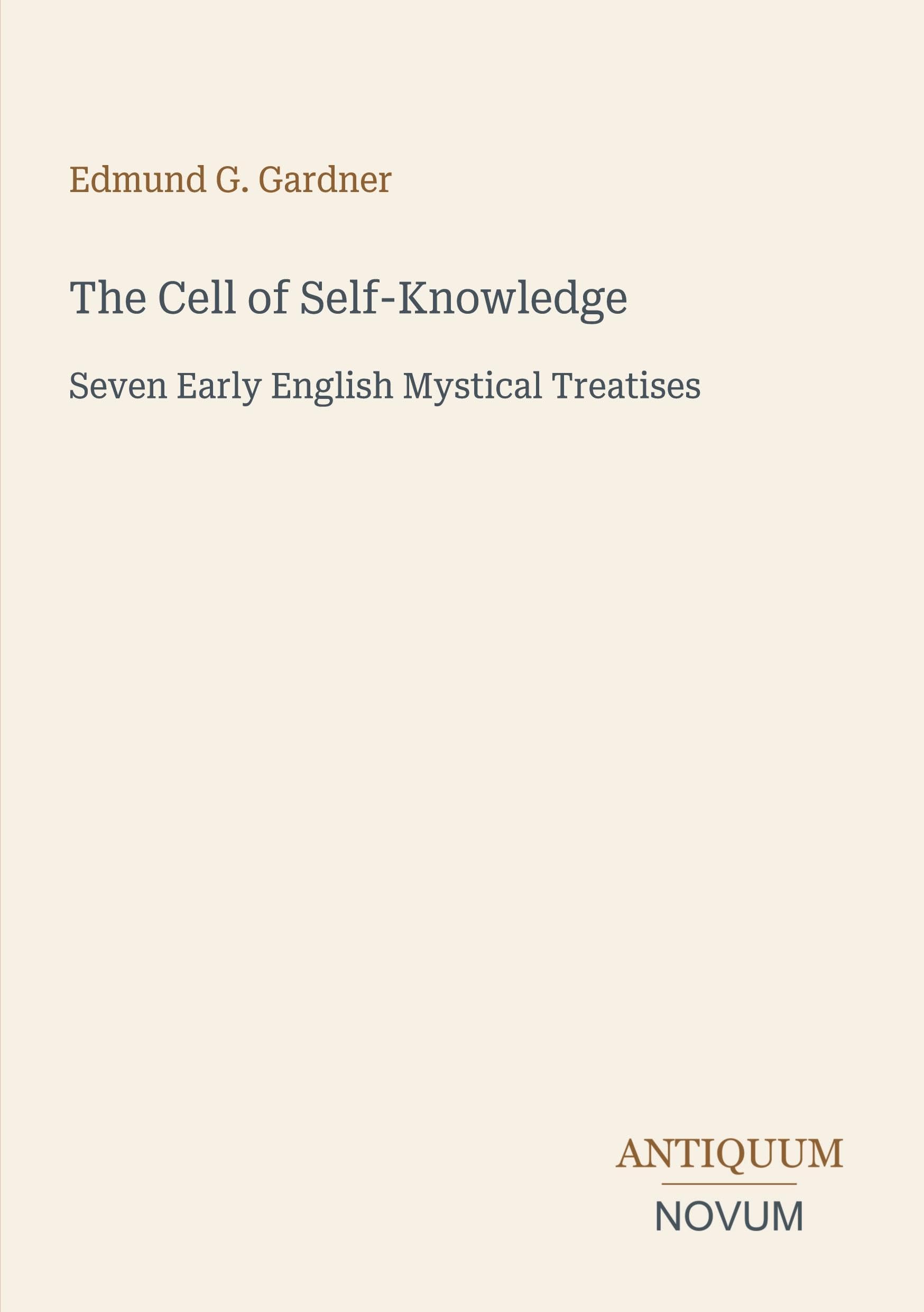 The Cell of Self-Knowledge: Seven Early English Mystical Treatises