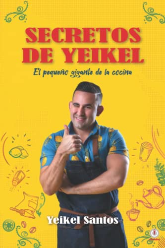 Secretos de Yeikel: El pequeño gigante de la cocina