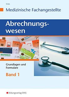 Abrechnungswesen für die Medizinische Fachangestellte: Band 1: Grundlagen und Formulare: Schülerband