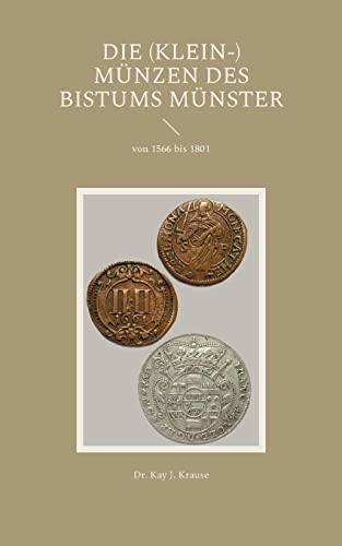 Die (Klein-) Münzen des Bistums Münster: von 1566 bis 1801