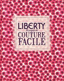 Liberty : 25 projets de couture facile