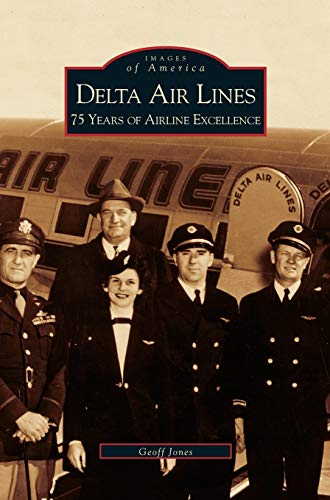 Delta Airlines: : 75 Years of Airline Excellence