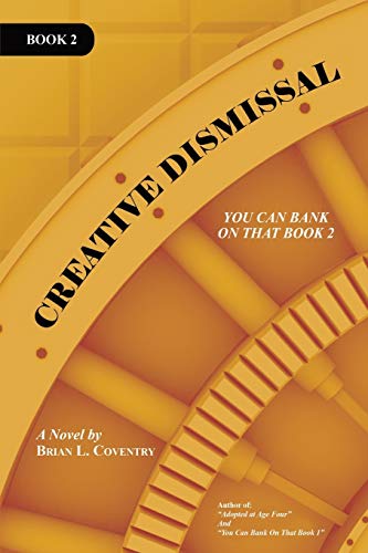 Creative Dismissal: You Can Bank On That Book 2