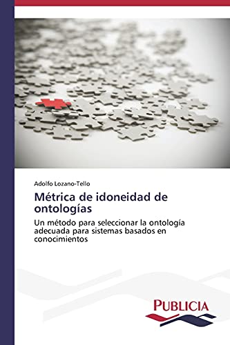 Métrica de idoneidad de ontologías: Un método para seleccionar la ontología adecuada para sistemas basados en conocimientos