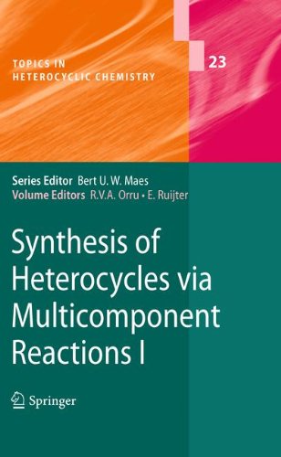 Synthesis of Heterocycles via Multicomponent Reactions I (Topics in Heterocyclic Chemistry)