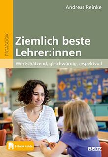 Ziemlich beste Lehrer:innen: Wertschätzend, gleichwürdig, respektvoll. Mit E-Book inside