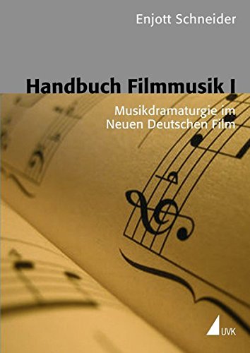 Handbuch Filmmusik I: Musikdramaturgie im Neuen Deutschen Film (Kommunikation audiovisuell)