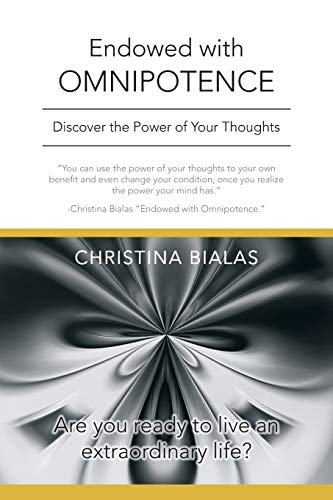 Endowed with Omnipotence: Discover the Power of Your Thoughts