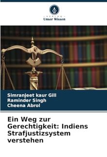 Ein Weg zur Gerechtigkeit: Indiens Strafjustizsystem verstehen