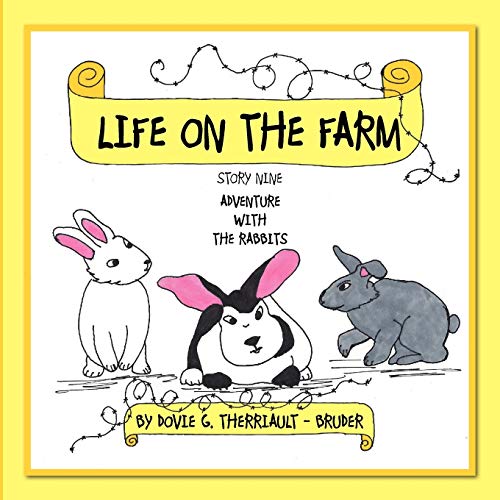 Life on the Farm Story Nine Adventure With The Rabbits
