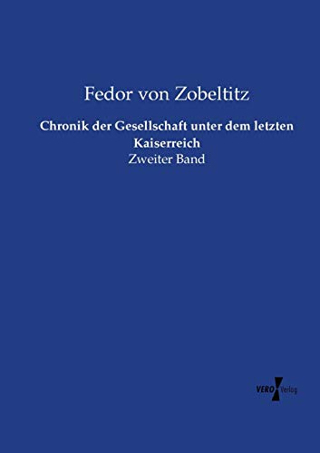 Chronik der Gesellschaft unter dem letzten Kaiserreich: Zweiter Band