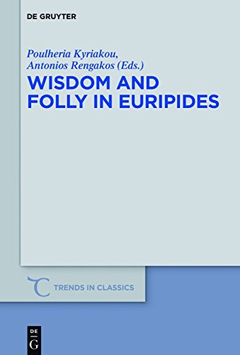 Wisdom and Folly in Euripides (Trends in Classics - Supplementary Volumes, Band 31)