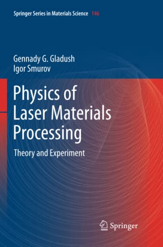 Physics of Laser Materials Processing: Theory and Experiment (Springer Series in Materials Science, Band 146)
